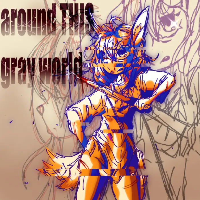 around THIS gray world